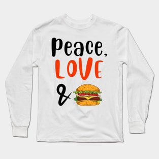 Peace Love and Cheeseburger Long Sleeve T-Shirt